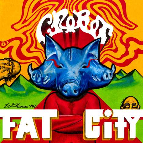 Crobot: Welcome To Fat City, LP
