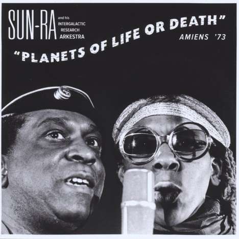 Sun Ra (1914-1993): Planets Of Life Or Death: Amiens '73, CD