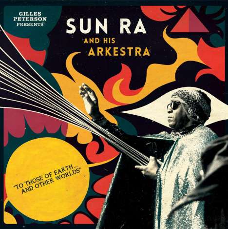 Sun Ra (1914-1993): To Those Of Earth ... And Other Worlds, 2 LPs und 2 CDs