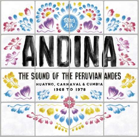 Andina: Huayno, Carnaval &amp; Cumbia - The Sound Of The Peruvian Andes 1968-1978, 2 LPs