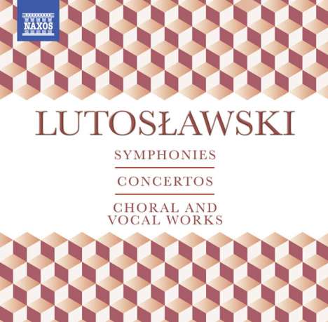 Witold Lutoslawski (1913-1994): Symphonien, Konzerte, Chor- und Vokalmusik, 10 CDs