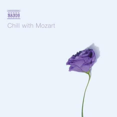 Chill with Mozart - Entspannung mit Musik von Mozart, CD