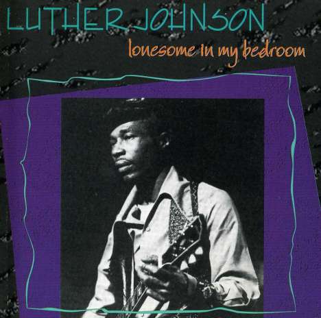 Luther "Snake Boy" Johnson: Lonesome In My Bedroom, CD