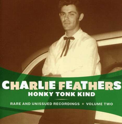 Charlie Feathers: Honky Tonk Kind, CD