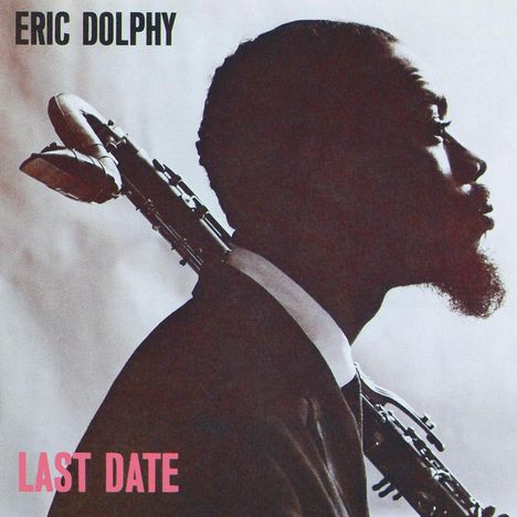 Eric Dolphy (1928-1964): Last Date, CD