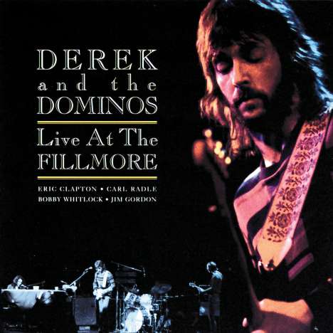 Derek &amp; The Dominos: Live At The Fillmore, 2 CDs