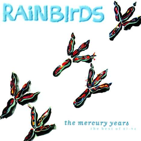 Rainbirds: The Mercury Years - The Best Of '87 - '94, CD