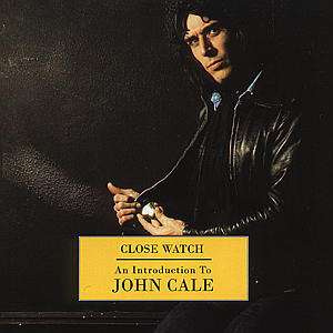 John Cale: Close Watch, CD