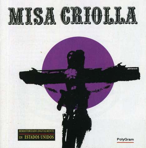 Ariel Ramirez (1921-2010): Misa Criolla (Remasteri, CD