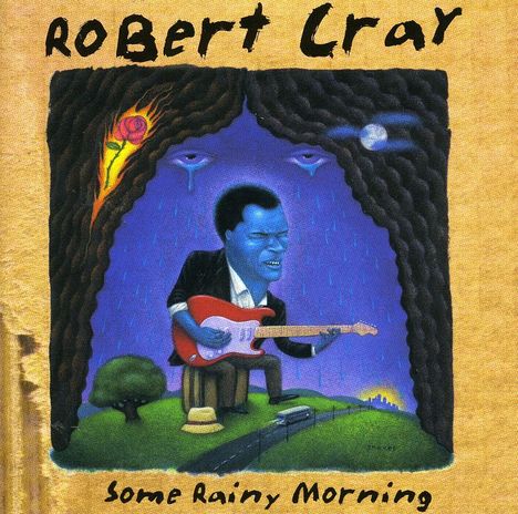 Robert Cray: Some Rainy Morning, CD