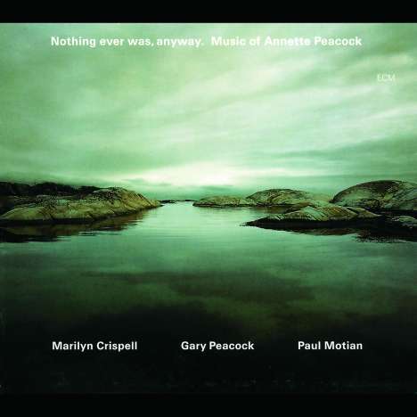 Marilyn Crispell (geb. 1947): Nothing Ever Was, Anyway, 2 CDs