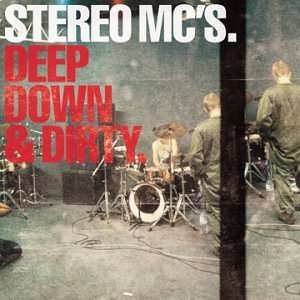 Stereo MC's: Deep Down &amp; Dirty., CD
