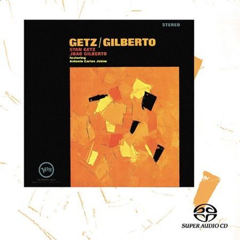 Stan Getz &amp; João Gilberto: Getz / Gilberto, Super Audio CD