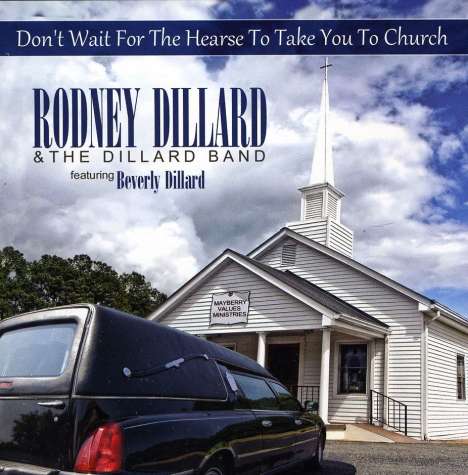 Rodney Dillard &amp; Dillard Band: Don't Wait For The Hearse To T, CD