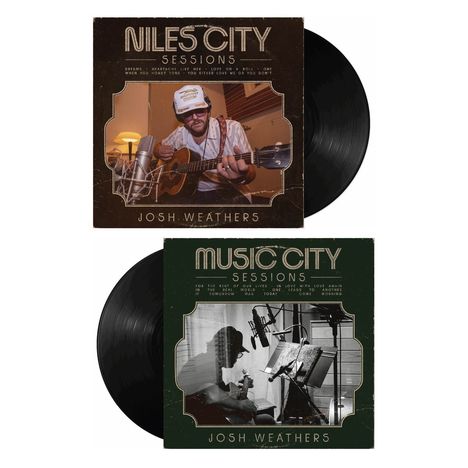 Zwei Vinylalben: "Niles City Sessions" und "Music City Sessions" von Josh Weathers mit Fotos von musizierenden Personen.