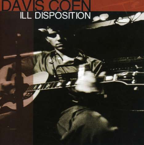 Davis Coen: Ill Disposition, CD