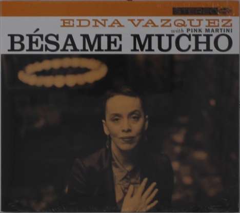 Edna Vazquez &amp; Pink Martini: Bésame Mucho, CD