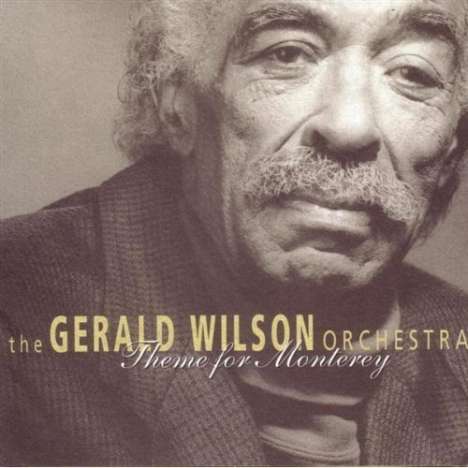 Gerald Wilson (1918-2014): Theme For Monterey, CD