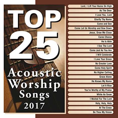 Maranatha Music: Top 25 Acoustic Worship Songs 2017, 2 CDs