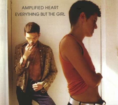 Everything But The Girl: Amplified Heart (Deluxe Edition), 2 CDs