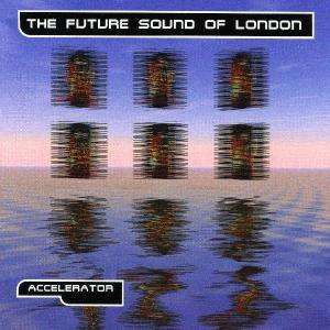 The Future Sound Of London: Accelerator, CD