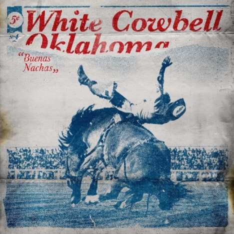 White Cowbell Oklahoma: Buenas Nachas, CD
