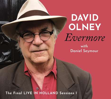 David Olney: Evermore: The Final Live Holland Sessions I, CD