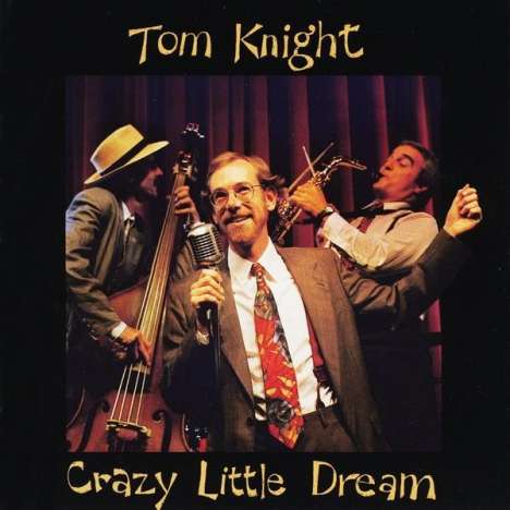 Tom Knight: Crazy Little Dream, CD