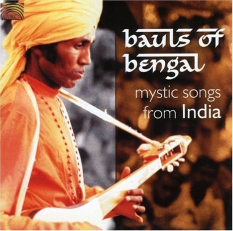 Bauls Of Bengal: Bauls Of Bengal: Mystic Songs, CD