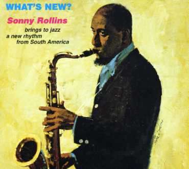 Sonny Rollins (geb. 1930): What's New, CD
