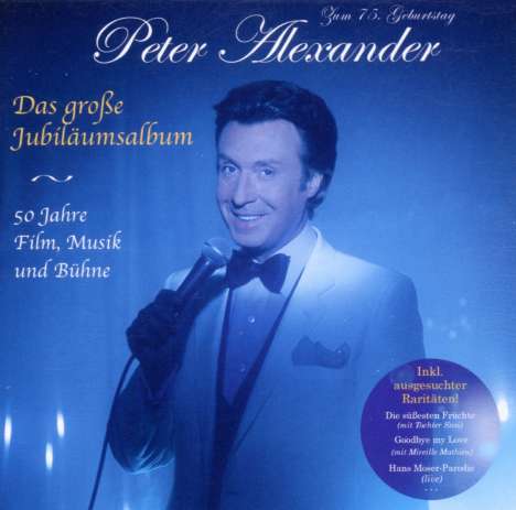 Peter Alexander: Das große Jubiläumsalbum - 50 Jahre Film, Musik und Bühne, CD