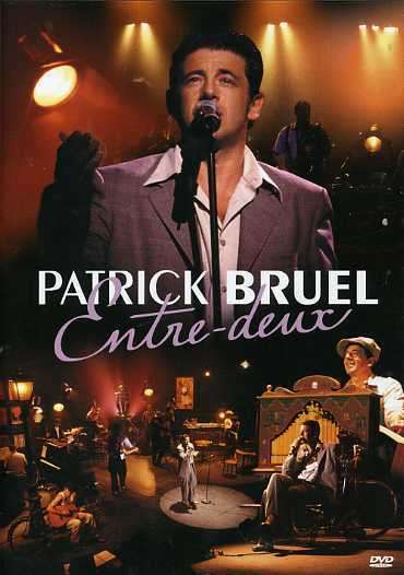 Patrick Bruel: Entre Deux, DVD
