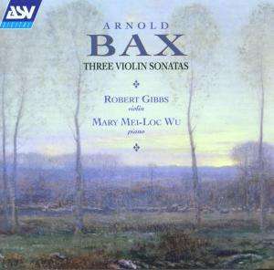 Arnold Bax (1883-1953): Violinsonaten Nr.2 &amp; 3, CD