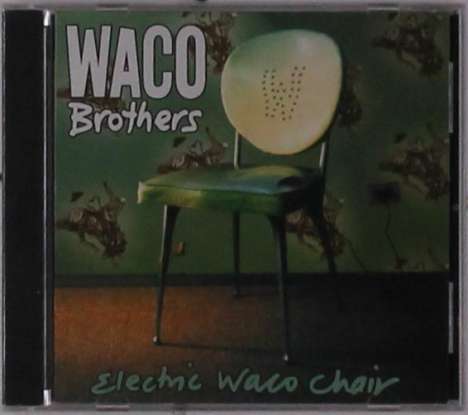 Waco Brothers: Electric Waco Chair, CD