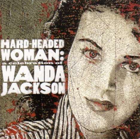 Hard-Headed Woman: A Celebration To Wanda Jackson, CD