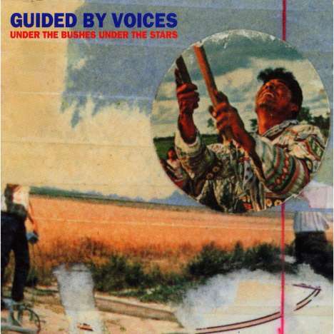 Guided By Voices: Under The Bushes Under The Stars, 2 LPs