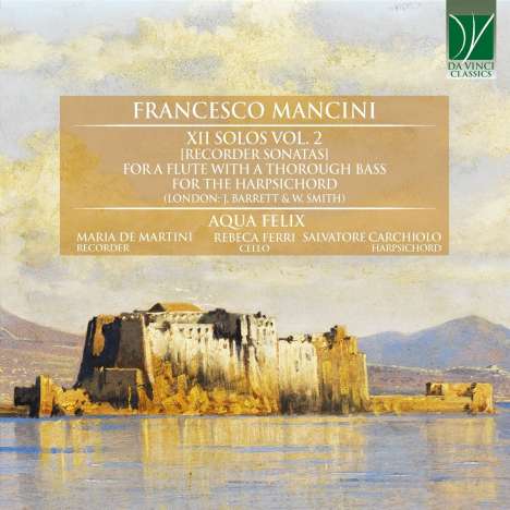 Francesco Mancini (1672-1737): Sonaten für Blockflöte &amp; Bc (London 1724) Vol.2, CD