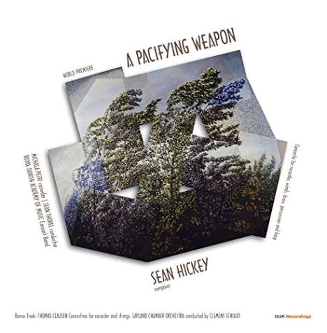 Sean Hickey (geb. 1970): A Pacifying Weapon für Blockflöte, Harfe, Percussion, Bläser &amp; Blechbläser (180g), LP