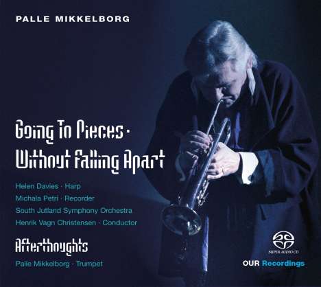 Palle Mikkelborg (geb. 1941): Konzert für Harfe,Blockflöte &amp; Streichorchester "Going To Pieces.Without falling Apart", Super Audio CD
