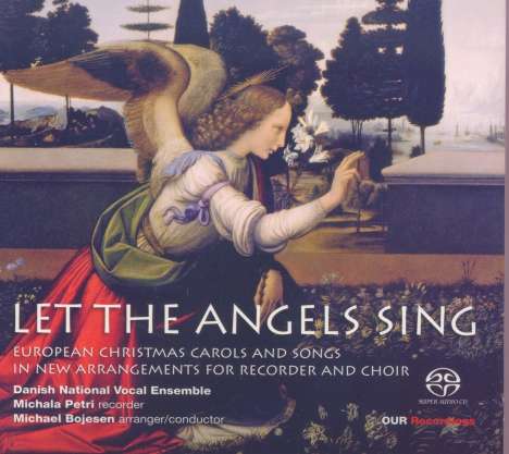 Let the Angels sing - Europäische Weihnachtslieder für Chor &amp; Blockflöte, Super Audio CD