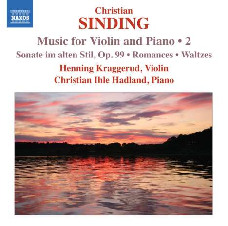 Christian Sinding (1856-1941): Werke für Violine &amp; Klavier Vol.2, CD