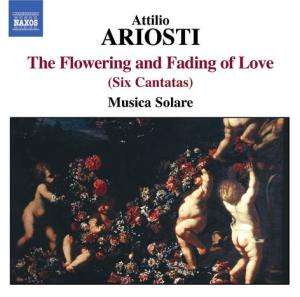 Attilio Ariosti (1666-1729): Kantaten "The Flowering &amp; Fading of Love", CD