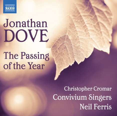 Jonathan Dove (geb. 1959): The Passing of the Year für 2 Chöre &amp; Klavier, CD