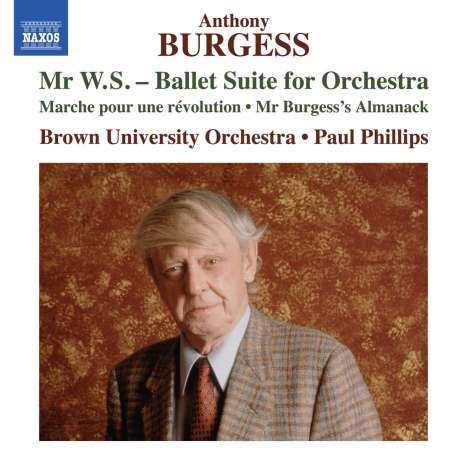 Anthony Burgess (1917-1993): Mr. W. S. (Ballettsuite), CD