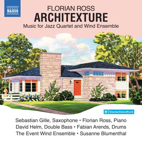 Florian Ross (geb. 1972): Kammermusik für Jazz-Quartett &amp; Bläserensemble "Architexture", CD