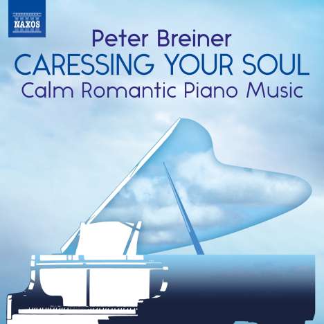 Peter Breiner (geb. 1957): Klavierwerke "Calm Romantic Piano Music - Caressing Your Soul", CD