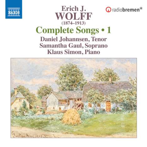 Erich Jaques Wolff (1874-1913): Sämtliche Lieder Vol.1, CD
