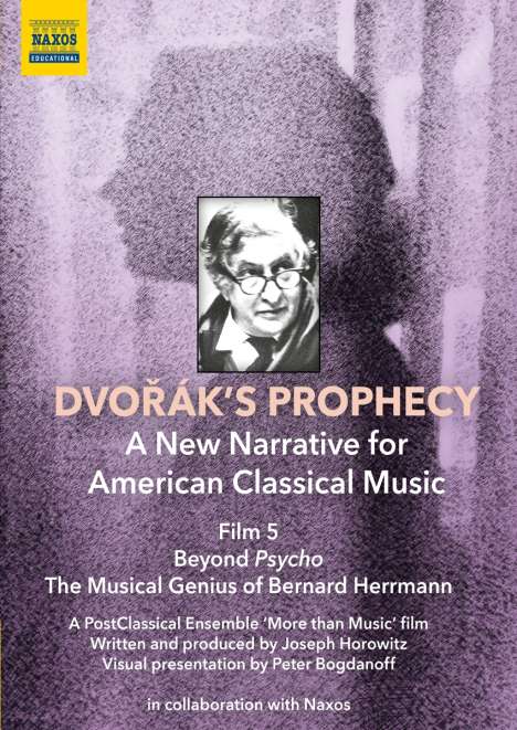 Dvorak's Prophecy  - Film 5 "Beyond 'Psycho' - The Musical Genius of Bernard Herrmann", DVD