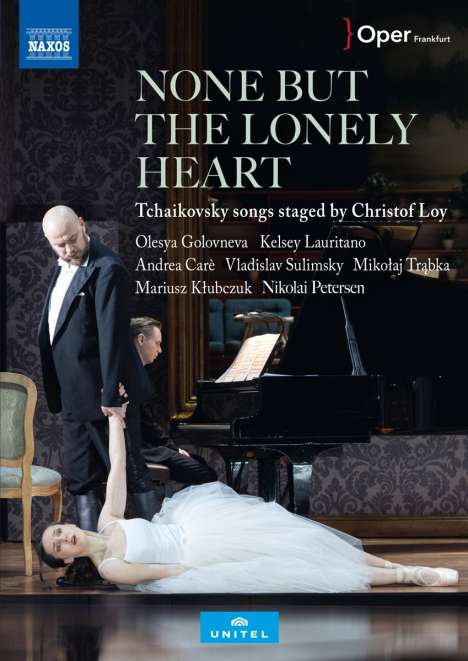 Peter Iljitsch Tschaikowsky (1840-1893): Lieder "None But The Lonely Heart" (in Szene gesetzt von Christof Loy), DVD
