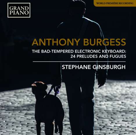 Anthony Burgess (1917-1993): The Bad-Tempered Electronic Keyboard, CD